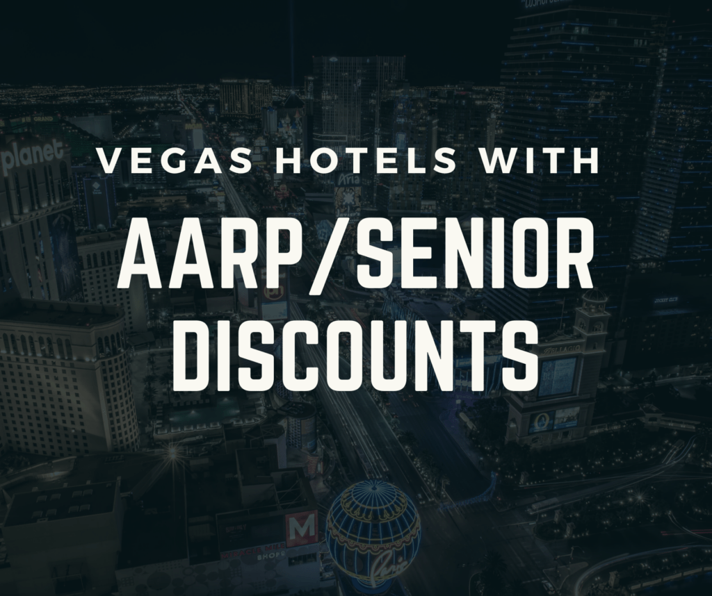 Vegas Hotels With AARP and Senior Discounts