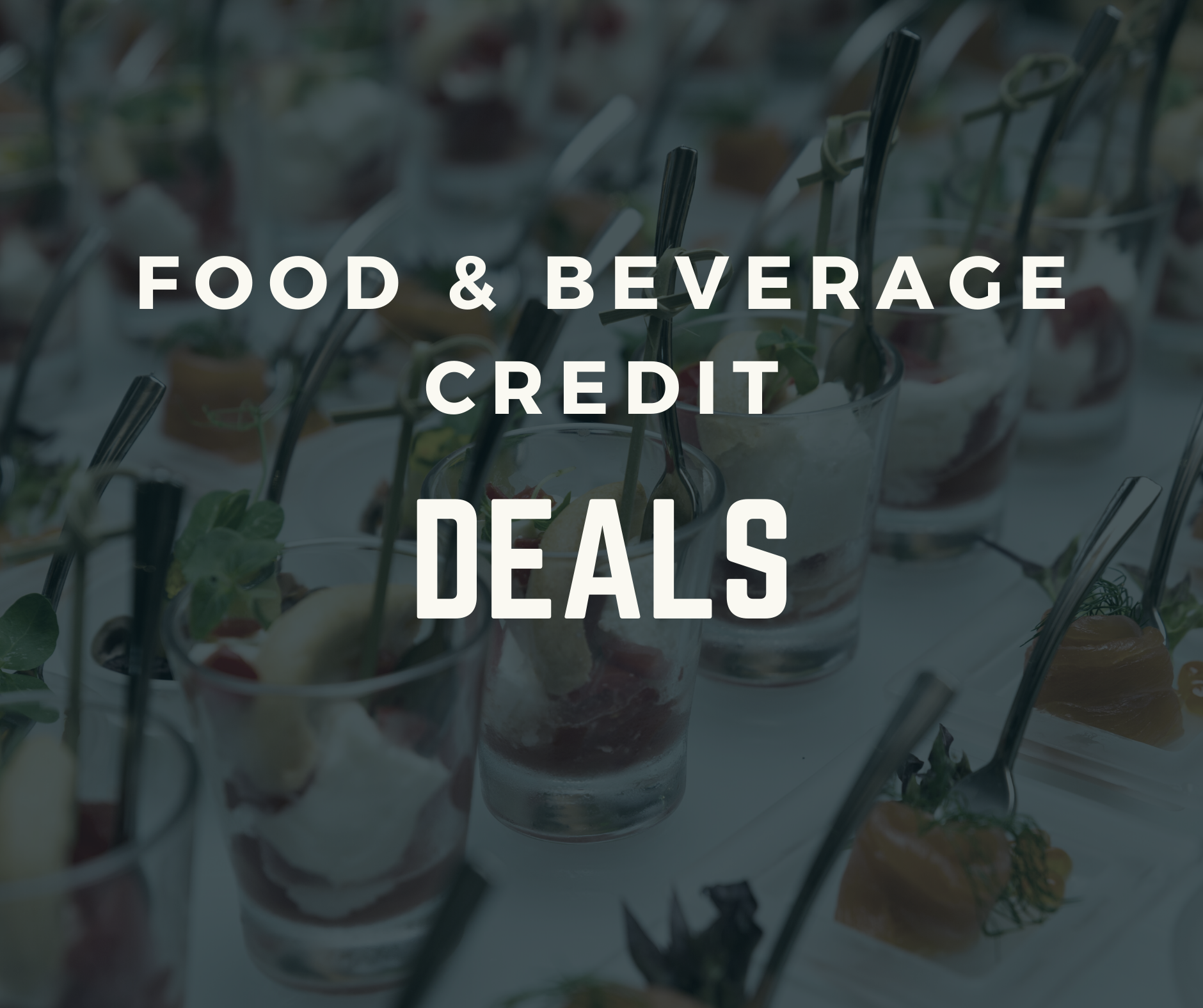 Food and Beverage Credit Deals